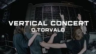 O.TORVALD | VERTICAL CONCERT | 18.07