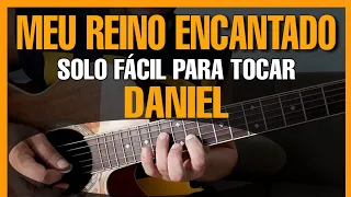 Solos Fáceis de Violão | Meu Reino Encantado | Daniel | WhatsApp Oficial 27-99565-1111