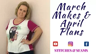 March Makes and April Plans 2018