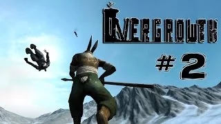 ARE YOU NOT ENTERTAINED? | Overgrowth - Part 2