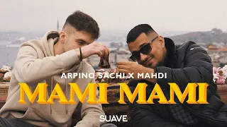 ARPINO SACHI x MAHDI - Mami Mami (Prod. by Denik)