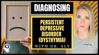 Psychiatrist Reviews: Dysthymia (Persistent Depressive Disorder)- DSM 5 Edition | Dr. Aly