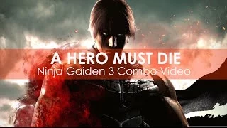Ninja Gaiden 3 COMBO MAD - "A Hero Must Die"