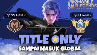 NAMATIN MOBILE LEGENDS SAMPAI TOP GLOBAL 1 NOLAN ONLY