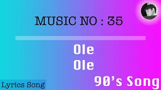 Ole Ole | Lyrics Video | 90's Song | Yeh Dillagi