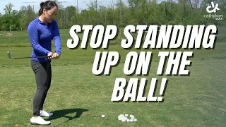 [cathykimgolf] Stop standing up on the ball!