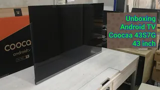 Unboxing Android TV Coocaa 43S7G - 43 inch