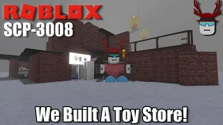 WE BUILT A GIANT TOY STORE! | Roblox SCP-3008