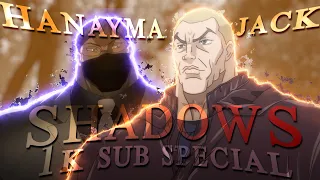 SHADOWS || Jack Hanma and Hanayma Kaoru [EDIT] || 1K sub special