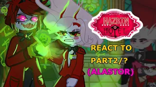 Hazbin Hotel Reacts To themselves Part2/? (Hazbin Hote ep 7-8) Alastor Gachalife 2