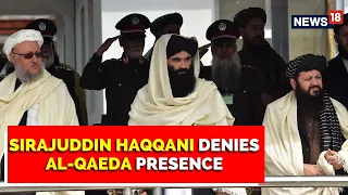 Taliban Minister Sirajuddin Haqqani Denies Al-Qaeda Presence On Afghanistan Soil | English News