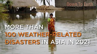 4,000 deaths & $35.6 bln losses due to climate disasters in 2021: State of the Climate in Asia 2021