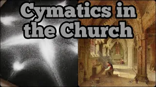 Cymatics in the Church and the Connection with Music