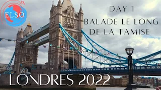 Londres 2022 | Day 1 | Balade le long de la Tamise