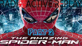 Radioactive Replay - The Amazing Spider-Man Part 2 - Escape Impossible!