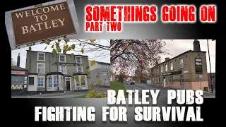 4k - Batley Pubs - Fighting for Survival