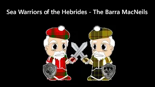 Sea Warriors of the Hebrides - The Barra MacNeils