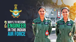 2 Ways to Become Engineer In The Indian Air Force