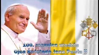 100 rocznica urodzin Ojca Świętego Jana Pawła II