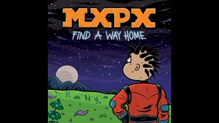 MxPx - Find A Way Home Full Album