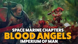 By His Blood Do they Serve - The Blood Angels | Warhammer 40,000 Lore