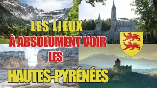 Les lieux à absolument voir : Les Hautes-Pyrénées (65)