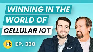 Cellular IoT Best Practices | TEAL's Robert Hamblet & Red Bison's Rob Tiffany