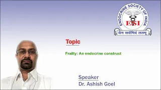 Frailty: An endocrine construct by Dr Ashish Goel