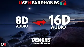 Imagine Dragons - Demons [16D AUDIO | NOT 8D] 🎧