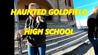 HAUNTED GOLDFIELD HIGH SCHOOL - DAYTIME TOUR. YOU DON'T NEED NIGHT TO HAVE ACTIVITY !