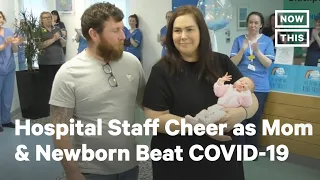 Hospital Staff Cheer as Mom & Newborn Beat COVID-19 | NowThis