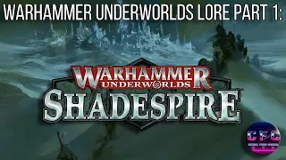 Warhammer Underworlds / Age of Sigmar Lore Part 1: SHADESPIRE