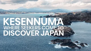 Discover a Deeper Side of Japan | Visit Kesennuma