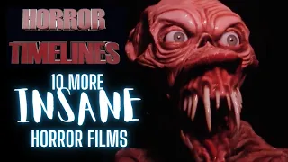 10 More INSANE Horror Films : Horror Timelines Lists Episode 67