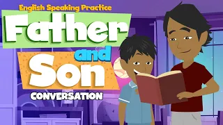 Improve English Speaking Skills Every Day (Father and Son Dialogues) English Conversation Practice