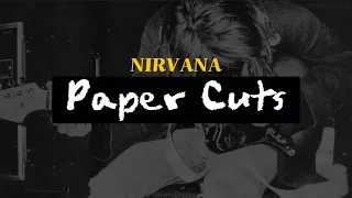 Nirvana - Paper Cuts (가사 번역)