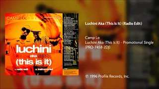 Camp Lo - Luchini Aka (This Is It) (Radio Edit)