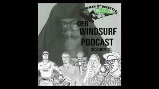 German Freestyle Battles Windsurf Podcast Session Pt.10 - Voll Spass