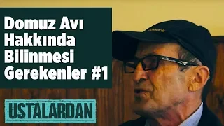 Ustalardan - Domuz Avı Hakkında Bilinmesi Gerekenler 2-1 - Yaban Tv - Wildboar Hunting techniques