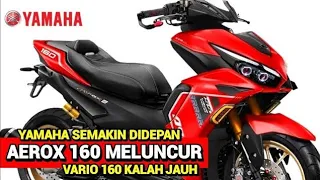 SEMAKIN KEREN❗NEW YAMAHA AEROX 160 2024 AKHIRNYA MUNCUL | NMAX | PCX | VARIO | BEAT