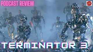 Terminator 3 Rise of the Machines - Audio Podcast Review