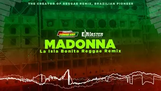 Madonna - La Isla Bonita Reggae Remix @MASTERPRODUCOESREGGAEREMIX