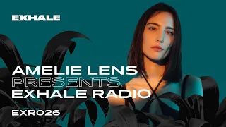 Amelie Lens presents Exhale Radio - Episode #26