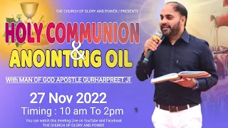 SUNDAY HOLY COMMUNION & ANOINTING OIL MEETING with Man Of God (APOSTLE GURHARPREET JI) [27-11-2022]