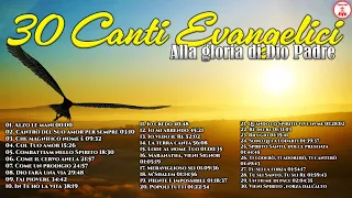 30 Canti Evangelici: Alla gloria di Dio Padre #canticristiani di Preghiera in Canto