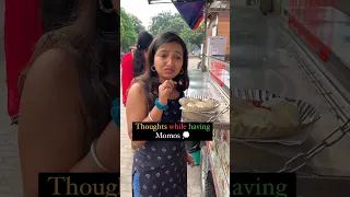 Thoughts while having Momos 🥟🥟 #shorts #viral