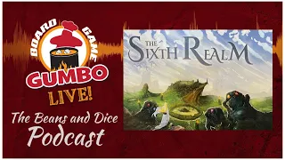 The Sixth Realm with The Beans and Dice Podcast