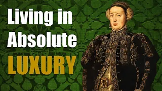 Catherine of Austria - The luxurious lifestyle of a Renaissance Queen