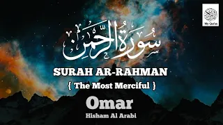 Surah AR Rahman (the beneficent) | Omar Hisham Al Arabi | سورة الرحمن | Sensational recitation.