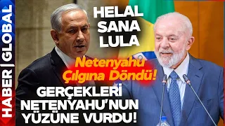 Brezilya Lideri Lula da Silva Gerçekleri Netenyahu'nun Yüzüne Tek Tek Vurdu!